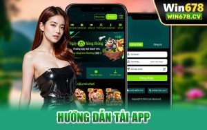 Hướng Dẫn Tải App Win678